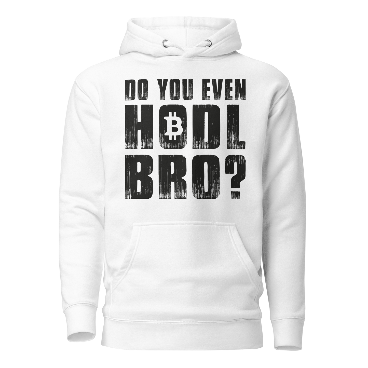 DO YOU EVEN HODL BRO?