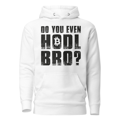 DO YOU EVEN HODL BRO?